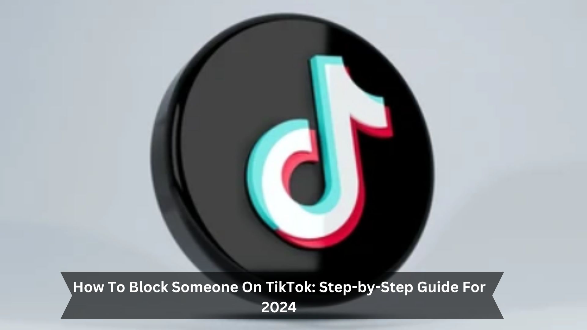 How-To-Block-Someone-On-TikTok-Step-by-Step-Guide-For-2024