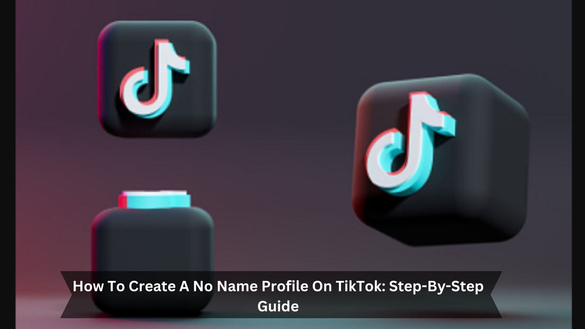 How-To-Create-A-No-Name-Profile-On-TikTok