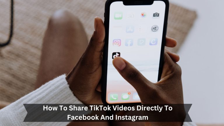 How-To-Share-TikTok-Videos-Directly-To-Facebook-And-Instagram