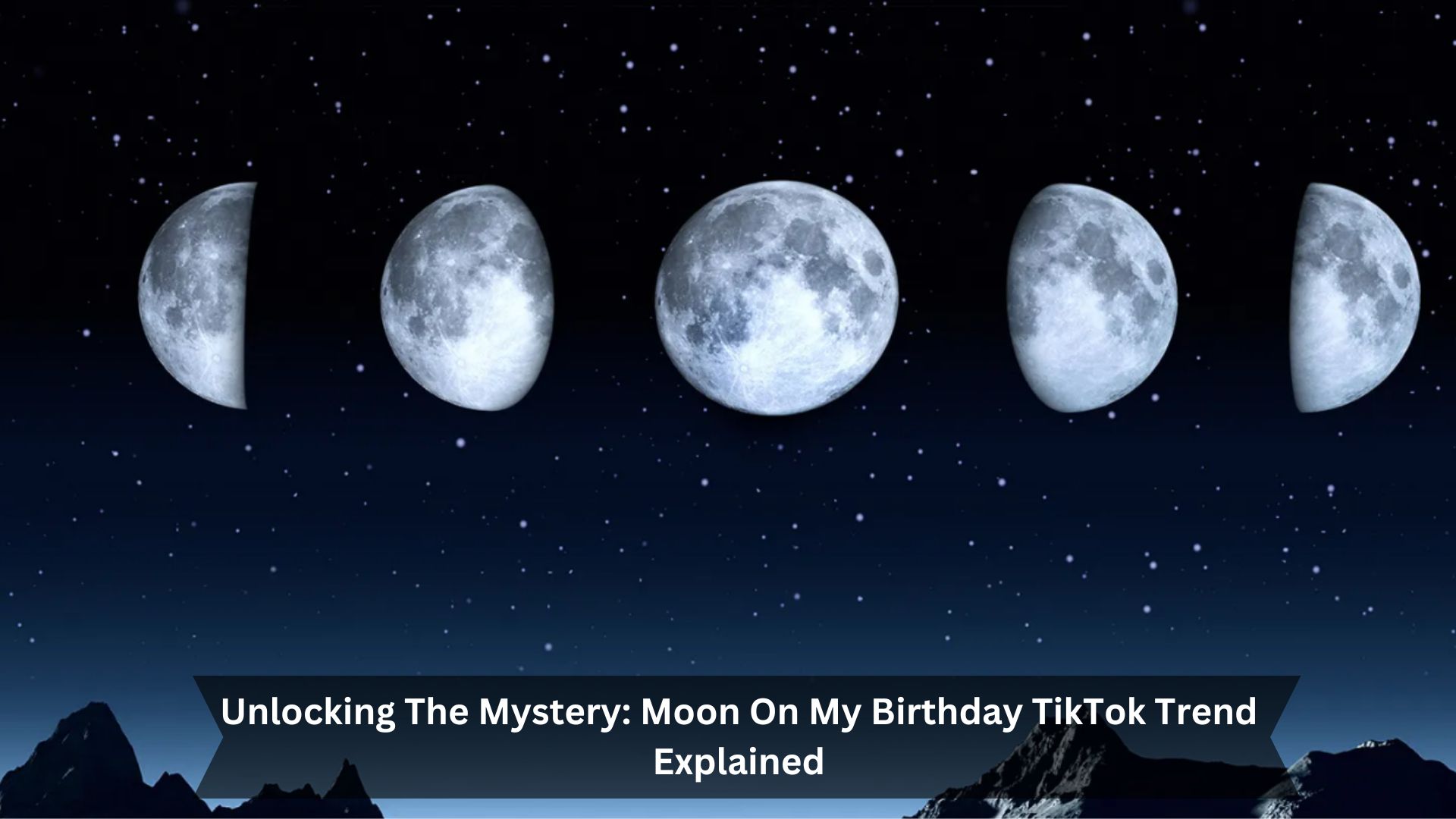 Unlocking-The-Mystery-Moon-On-My-Birthday-TikTok-Trend-Explained
