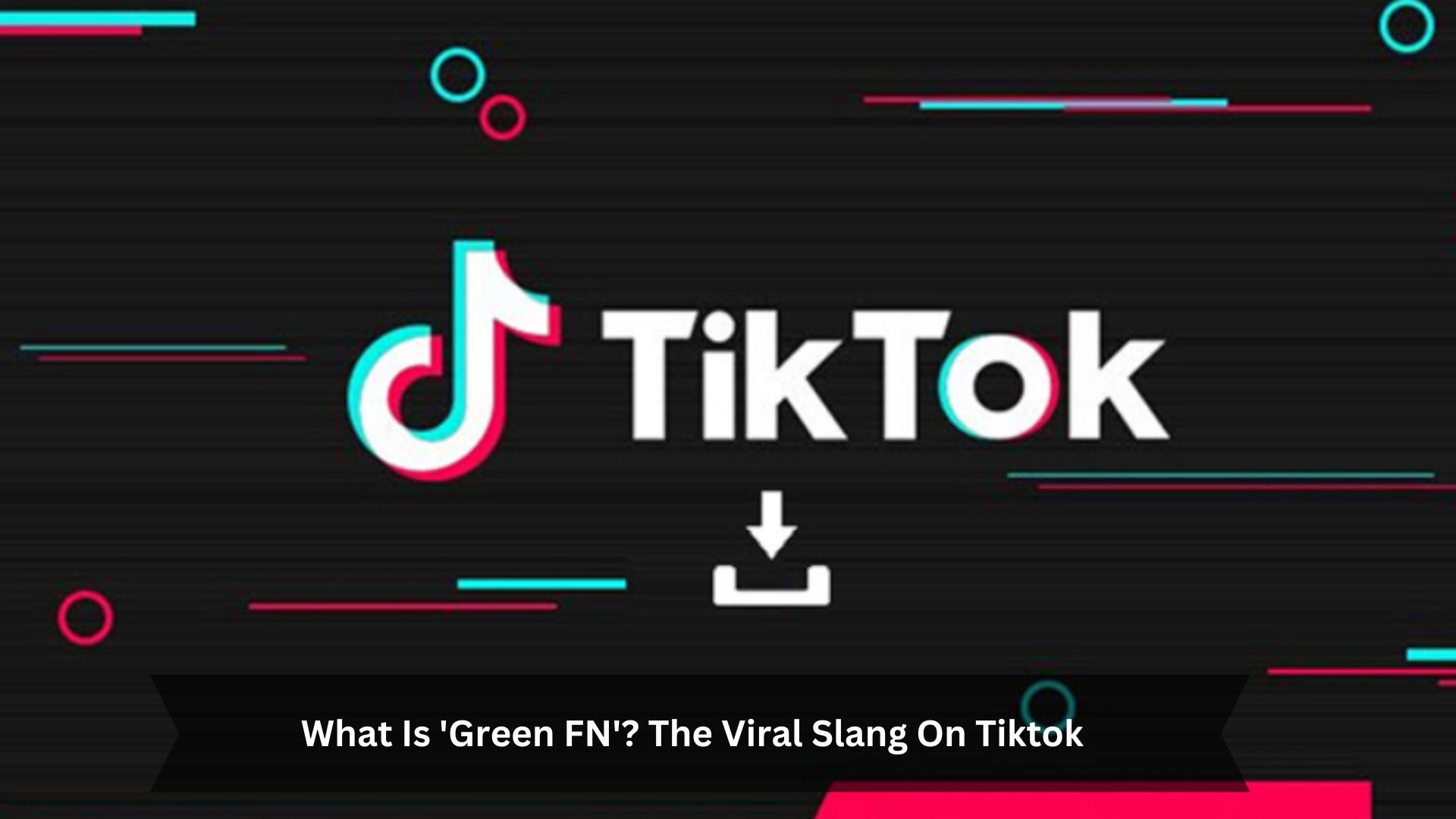 What-Is-Green-FN-The-Viral-Slang-On-Tiktok