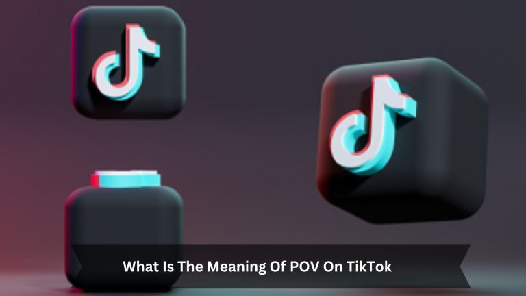 What-Is-The-Meaning-Of-POV-On-TikTok