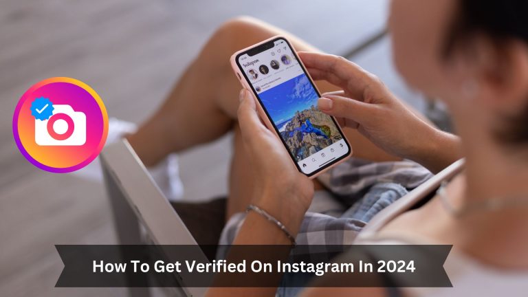 How-To-Get-Verified-On-Instagram-In-2024